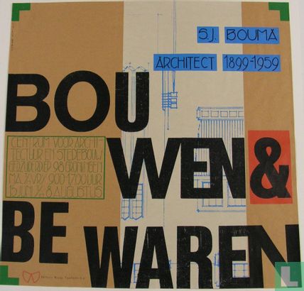 Bouwen & bewaren. S.J. Bouma 1899-1959