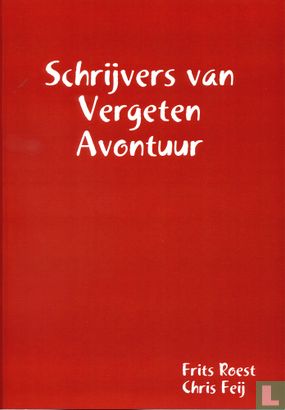 Schrijvers van Vergeten Avontuur, overzicht van de vertaalde negentiende eeuwse avonturenromans. - Bild 1
