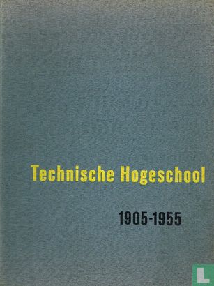 Technische Hogeschool 1905-1955 - Bild 1