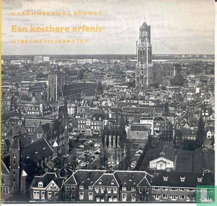 Een kostbare erfenis; Utrecht 850 jaar stad - Afbeelding 1