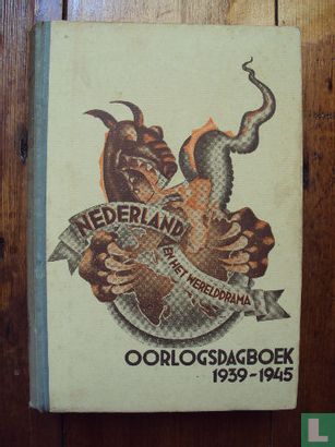 Nederland en het Werelddrama. Oorlogsdagboek 1939-1945. - Bild 1