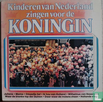 Kinderen van Nederland zingen voor de koningin - Afbeelding 1