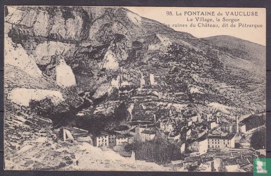 La Fontaine de Vaucluse, Le Village, la Sorgue, les ruines du Chateau, dit de Petrarque