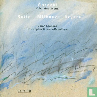 Górecki: O Domina Nostra; Satie; Milhaud; Bryars - Image 1