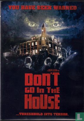 Don't Go In The House - Image 1