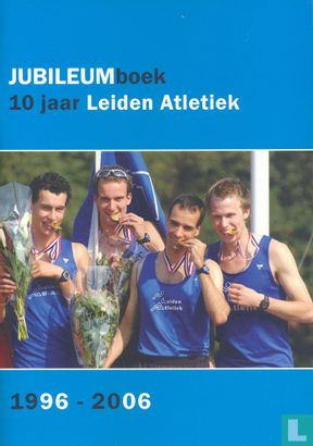 Jubileumboek 10 jaar Leiden Atletiek  - Bild 1