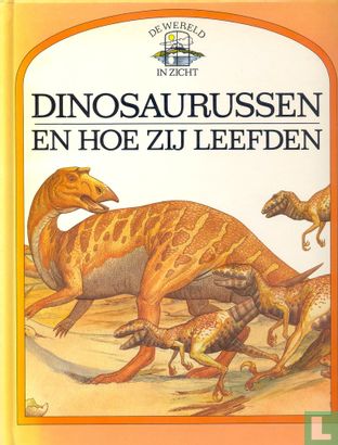 Dinosaurussen en hoe zij leefden - Afbeelding 1