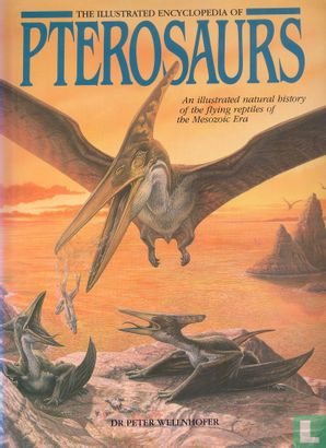 The illustrated encyclopedia of Pterosaurs - Bild 1