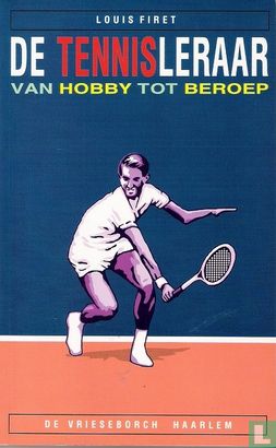 De tennisleraar: van hobby tot beroep - Image 1