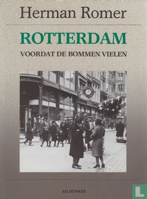 Rotterdam voordat de bommen vielen - Bild 1