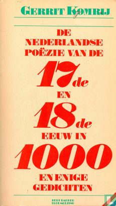 De Nederlandse poëzie van de 17de en 18de eeuw in 1000 en enige gedichten - Bild 1