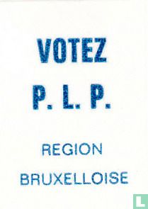Votez P.L.P. Region Bruxelloise