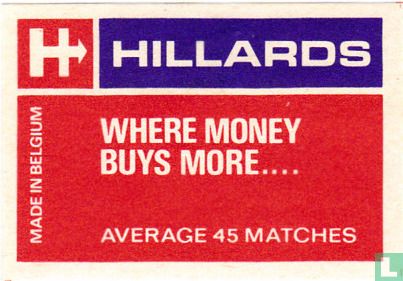 Hillards where money buys more...