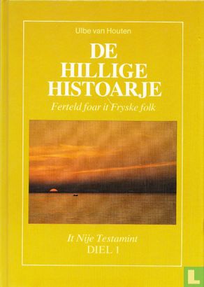 De Hillige Histoarje - Ferteld foar it Fryske folk - Afbeelding 1