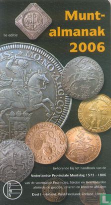 Muntalmanak 2006 behorende bij het handboek van de Nederlandse Provinciale Muntslag 1573-1806 van de voormalige Provincies, Steden en Heerlijkheden alsmede de gouden, zilveren en koperen afslagen. Deel I - Afbeelding 1