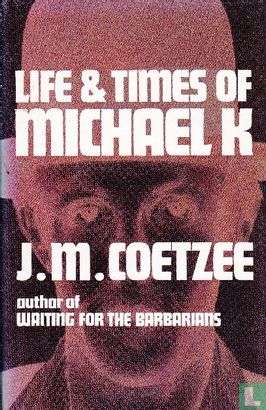 Life & times of Michael K - Afbeelding 1