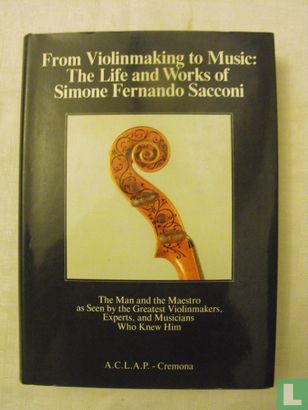 From Violinmaking to Music: The Life and Works of Simone Fernando Sacconi - Afbeelding 1