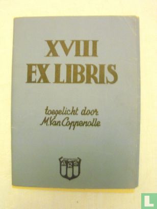 XVIII Exlibris. Toegelicht door M. van Coppenolle. - Afbeelding 1