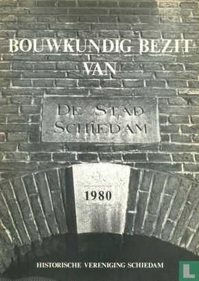 Bouwkundig bezit van de stad Schiedam 1980 - Afbeelding 1