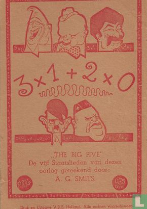 The Big Five; De vijf Staatslieden van dezen oorlog geteekend door: A.G. Smits