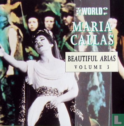 The World of Maria Callas: Beautiful Arias Volume 3 - Afbeelding 1