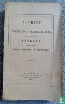 Archief - Vroegere en latere mededeelingen voornamelijk in betrekking tot Zeeland - Afbeelding 1