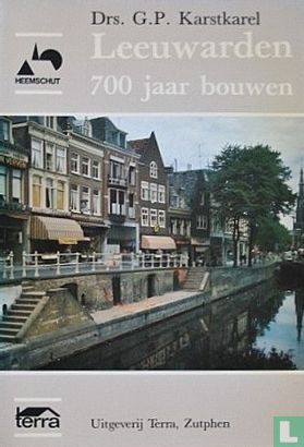 Leeuwarden 700 Jaar bouwen - Afbeelding 1