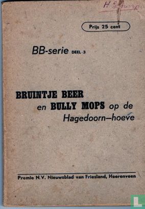 Bruintje Beer en Bully Mops op de Hagedoorn-hoeve - Afbeelding 1