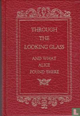 Through the looking glass and what Alice found there  - Afbeelding 1