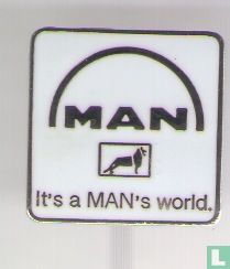 MAN It's MAN's world.