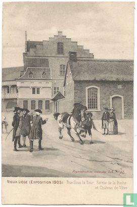 Vieux Liège (Exposition 1905), Rue Sous la Tour, Ferme de la Roche et Chateau de Veve - Image 1