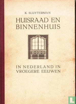Huisraad en binnenhuis in Nederland in vroegere eeuwen  - Bild 1