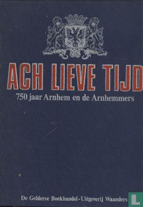 Ach lieve tijd: 750 jaar Arnhem - Afbeelding 1