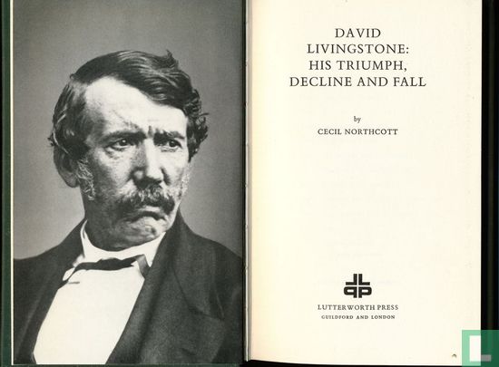 David Livingstone: His Triumph, Decline and Fall - Image 3
