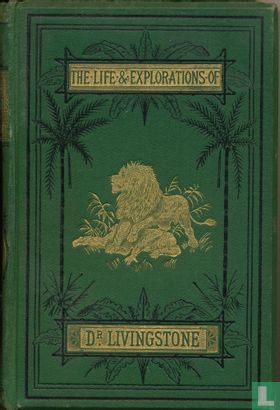 The Life and Explorations of David Livingstone LL.D - Afbeelding 1