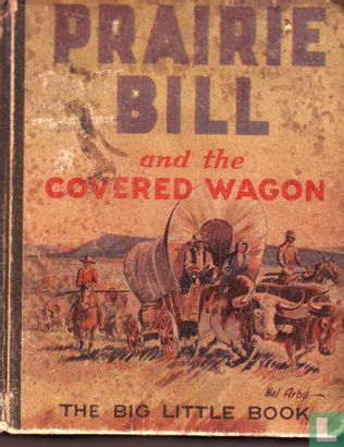 Prairie Bill and the Covered Wagon - Afbeelding 1
