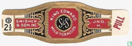King Edward S&S Mild Tabaccos-Swisher & Son, Inc.-J N O. H. Pull    - Image 1