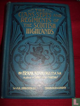 The Clans, Septs and Regiments of the Scottish Highlands - Image 1