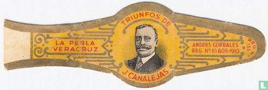 Triunfos De J.Canalejas - La Perla Veracruz - Andrés Corrales Reg. No 10 609-1910 R G O No 155  - Image 1