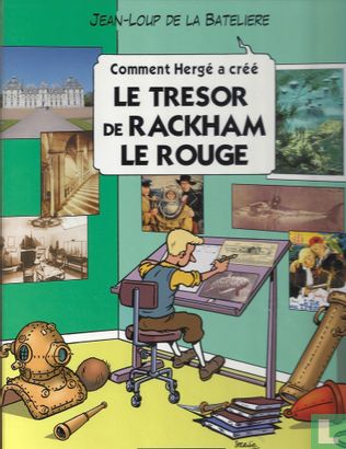 Le tresor de rackham le rouge - Comment Hergé a créé - Afbeelding 1