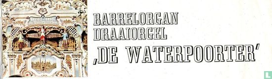 Barrelorgan Draaiorgel 'De Waterpoorter'