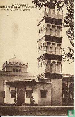 Exposition Coloniale - Palais de l'Algérie - Le Minaret