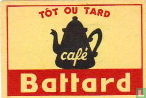 Tot ou tard Café Battard 
