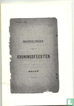 Ongeregeldheden tijdens de kroningsfeesten te Delft in 1898  - Afbeelding 3
