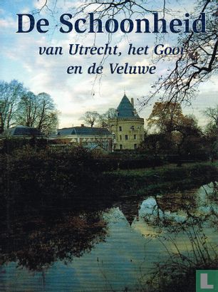 De schoonheid van Utrecht, het Gooi en de Veluwe - Afbeelding 1