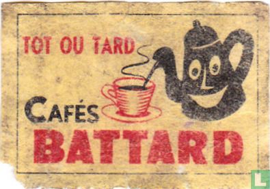 Tot ou tard Cafés Battard