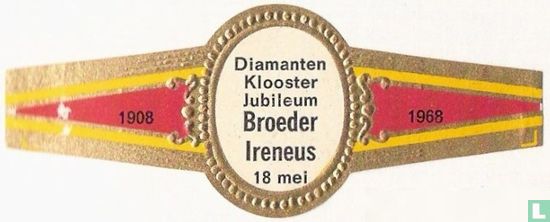 Diamanten Klooster Jubileum Broeder Ireneus 18 mei - 1908 - 1968 - Image 1