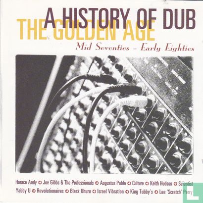 A history of dub - The golden age - Afbeelding 1