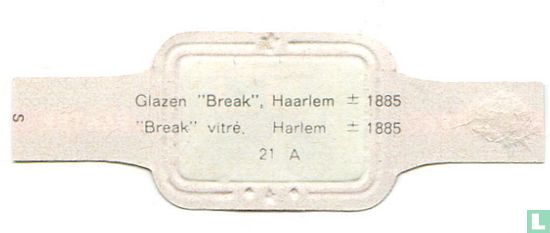 ”Break”  vitré Harlem  ± 1885 - Image 2