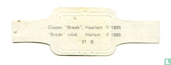 Glazen ”Break”  [Harlem]  ± 1885 - Image 2